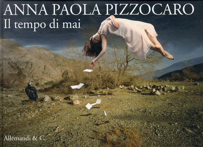 Anna Paola Pizzocaro. Il Tempo di Mai. Neverland Anna Paola Pizzocaro. Il Tempo di Mai. Neverland