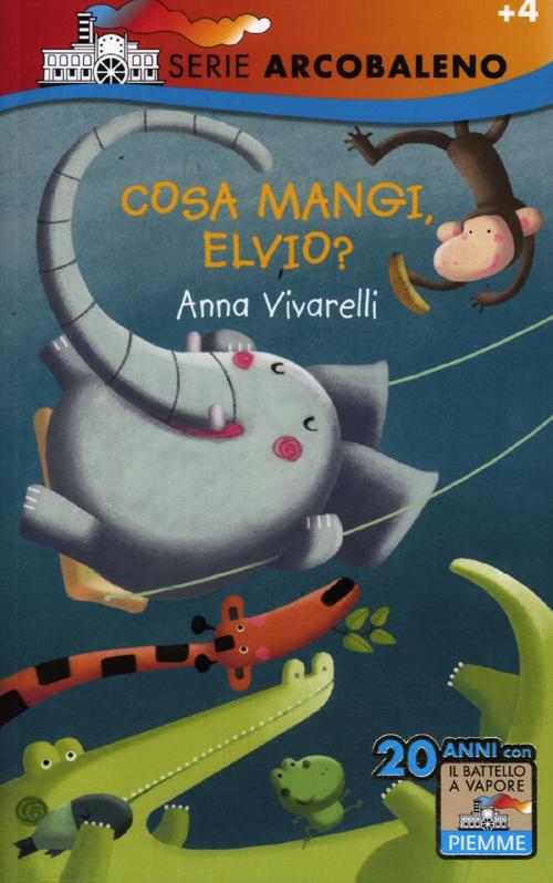 Cosa mangi, Elvio? Ediz. illustrata Cosa mangi, Elvio? Ediz. illustrata