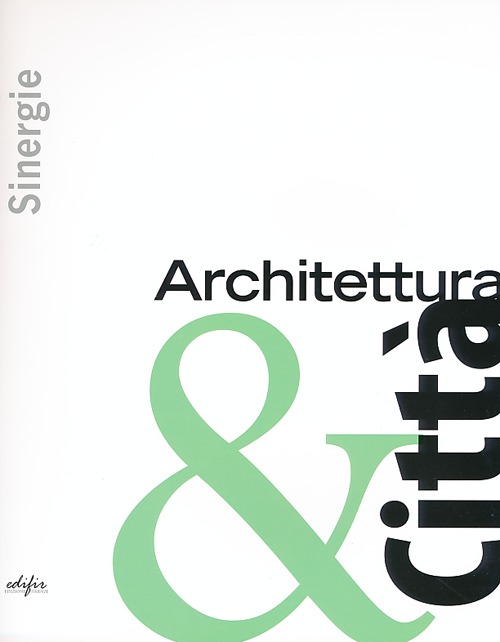 Sinergie. Architettura & città Sinergie. Architettura & città
