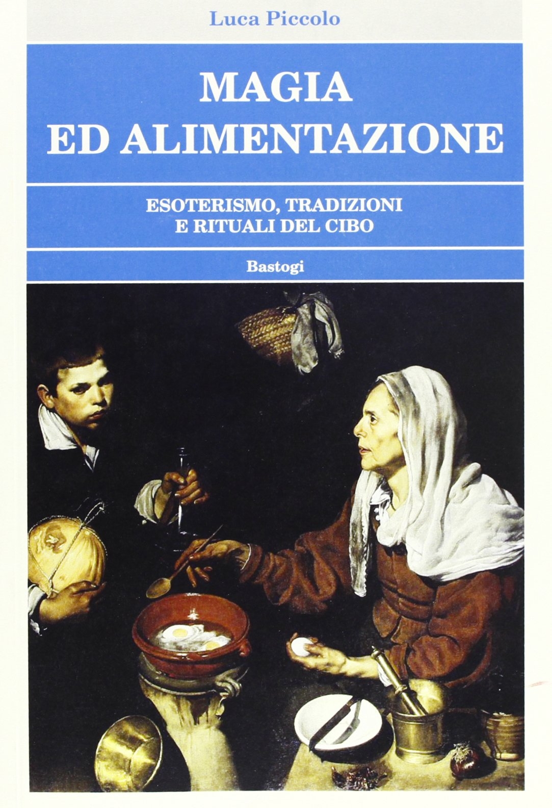 Magia ed alimentazione. Esoterismo, tradizioni e rituali del cibo Magia ed alimentazione. Esoterismo, tradizioni e rituali del cibo