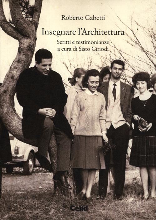Insegnare l'archiettura. Scritti e testimonianze. Con DVD Insegnare l'archiettura. Scritti e testimonianze. Con DVD