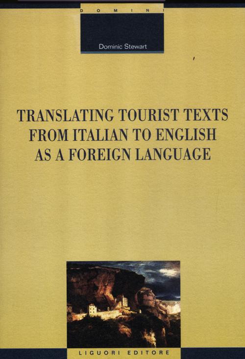 Translating tourist texts from italian to english as a foreign language Translating tourist texts from italian to english as a foreign language