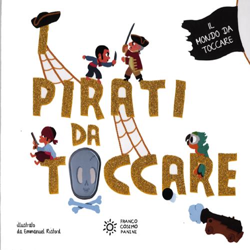 I pirati da toccare. Ediz. illustrata I pirati da toccare. Ediz. illustrata