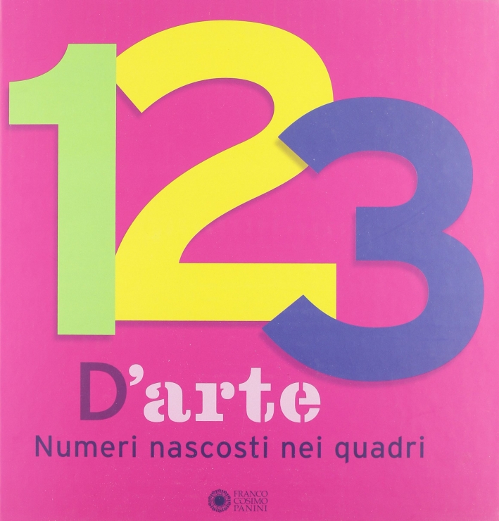 123 d'arte. Numeri nascosti nei quadri. Ediz. illustrata 123 d'arte. Numeri nascosti nei quadri. Ediz. illustrata