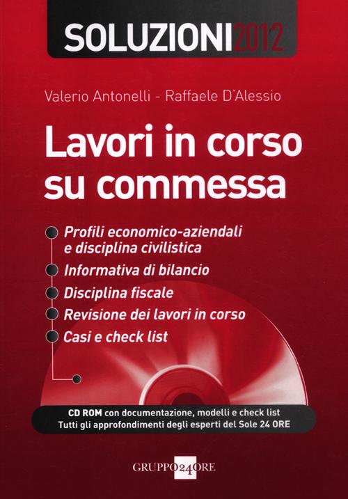 Lavori in corso su commessa. Soluzioni 2012. Con CD-ROM. Lavori in corso su commessa. Soluzioni 2012. Con CD-ROM.