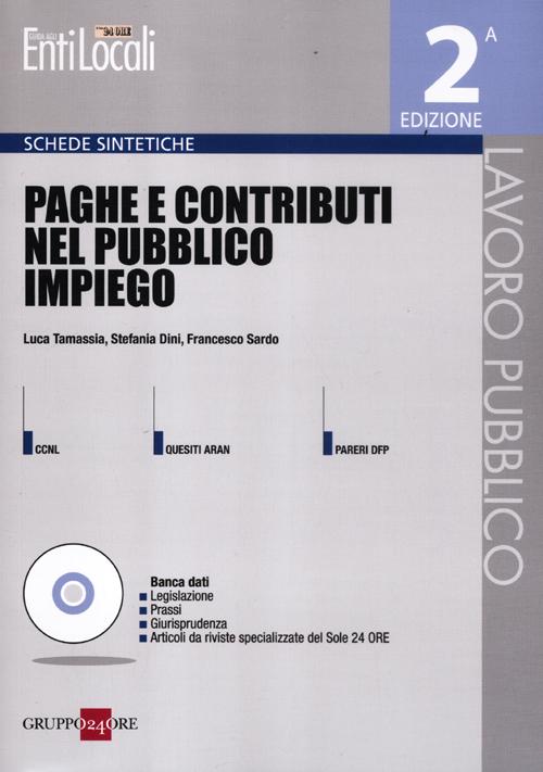 Paghe e contributi nel pubblico impiego. Con CD-ROM. Paghe e contributi nel pubblico impiego. Con CD-ROM.
