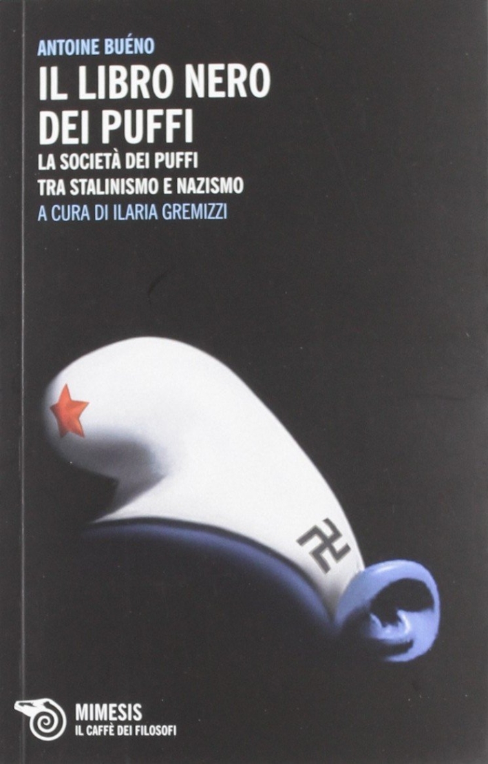 Il libro nero dei puffi. La società dei puffi tra stalinismo e nazismo Il libro nero dei puffi. La società dei puffi tra stalinismo e nazismo