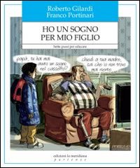 Ho un sogno per mio figlio. Sette passi per educare Ho un sogno per mio figlio. Sette passi per educare