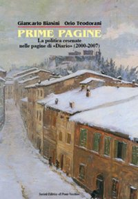 Prime pagine. La politica cesenate nelle pagine di "Diario" (2000-2007)