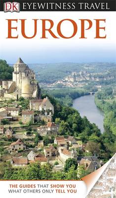 DK Eyewitness Travel Guide: Europe DK Eyewitness Travel Guide: Europe