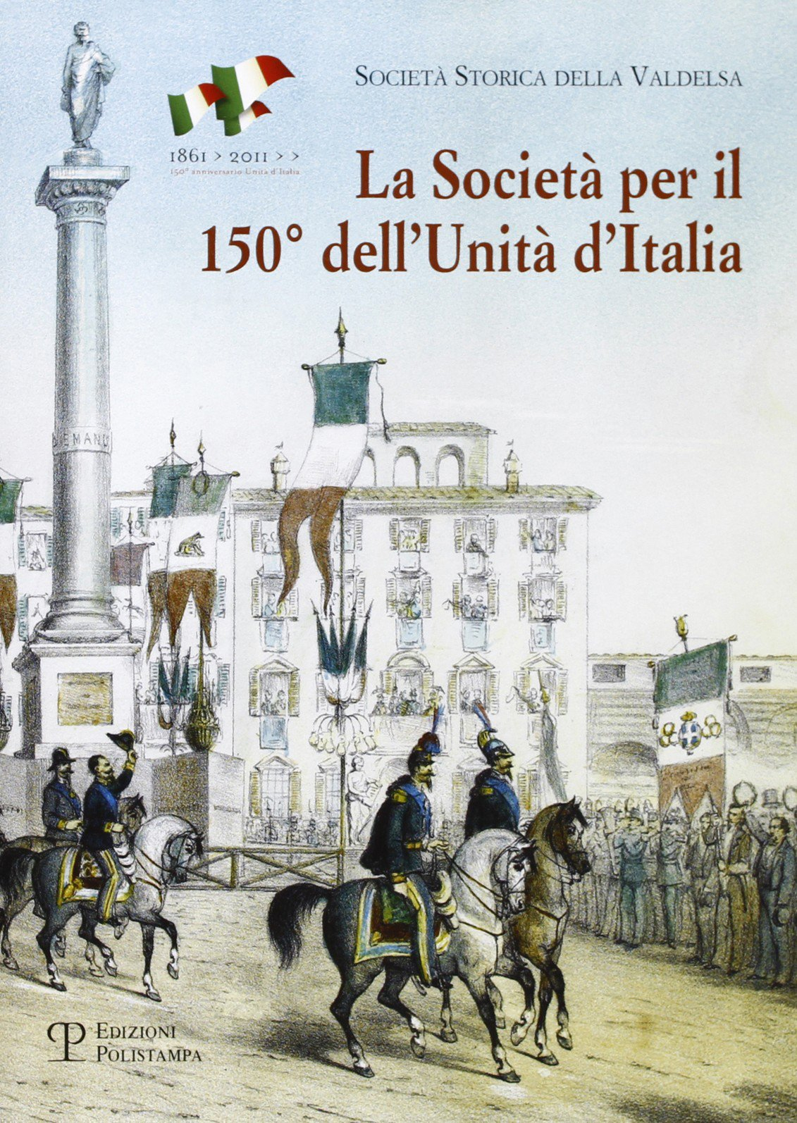 La società per il 150° dell'unità d'Italia La società per il 150° dell'unità d'Italia