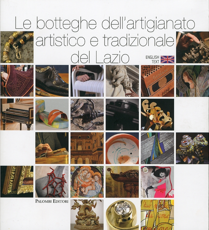 Le Botteghe dell'Artigianato Artistico e Tradizionale del Lazio Le Botteghe dell'Artigianato Artistico e Tradizionale del Lazio