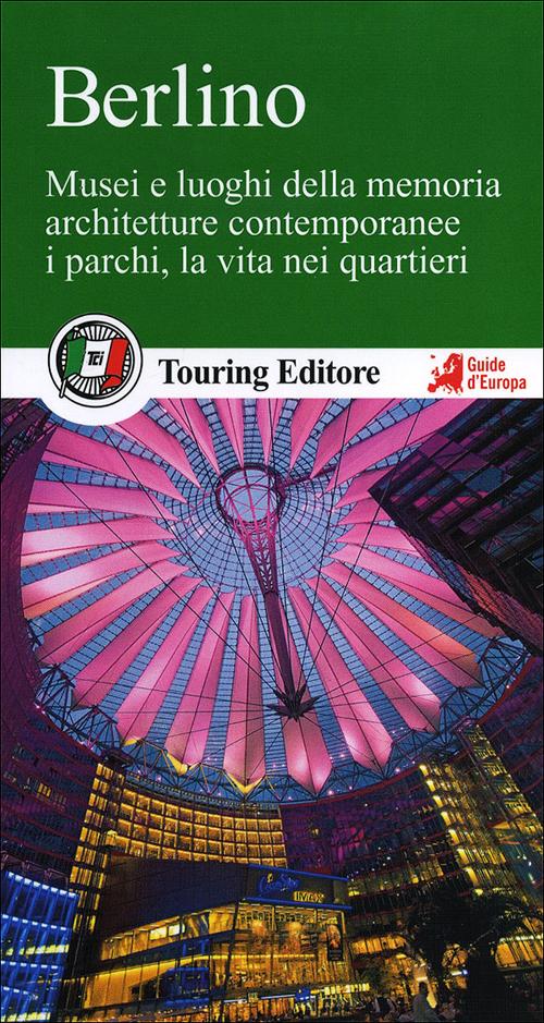 Berlino. Con Guida alle Informazioni Pratiche Berlino. Con Guida alle Informazioni Pratiche