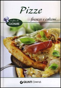 Pizze, focacce e calzoni Pizze, focacce e calzoni