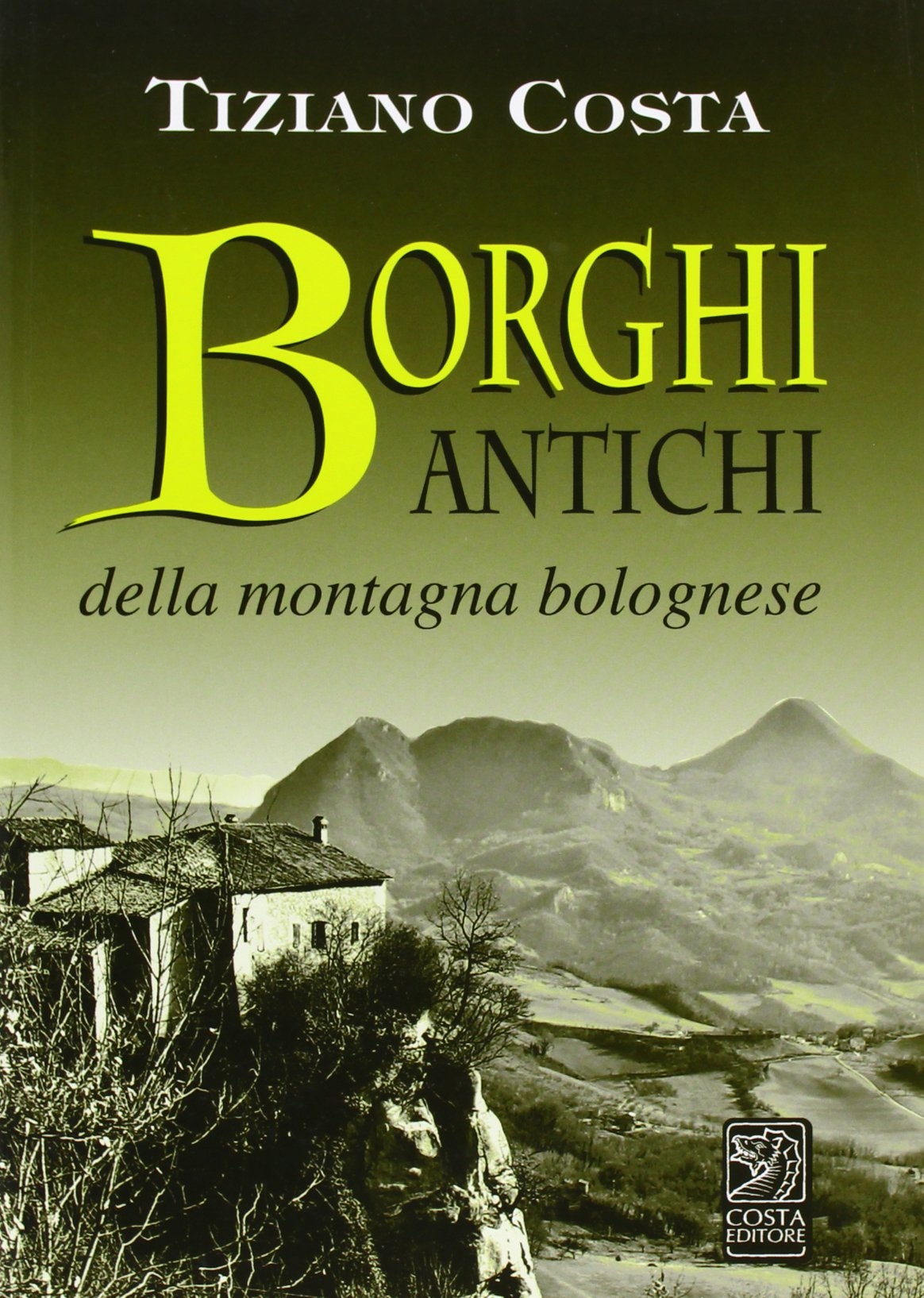 Borghi Antichi della Montagna Bolognese Borghi Antichi della Montagna Bolognese