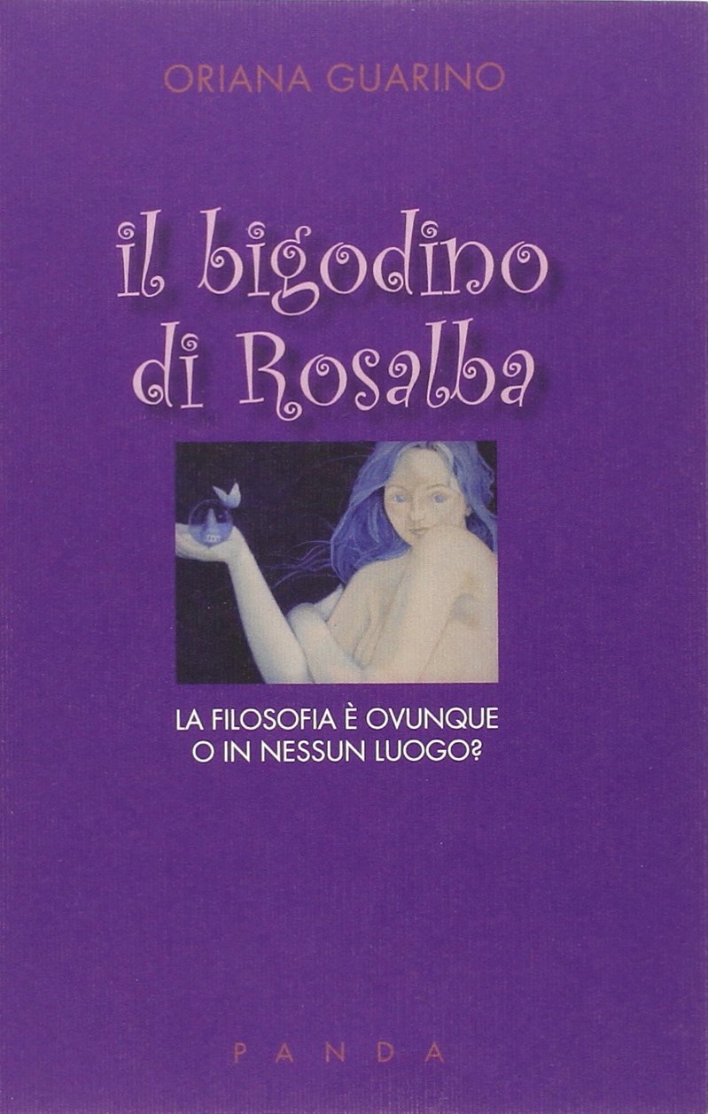 Il bigodino di Rosalba. La filosofia è ovunque o in nessun luogo? Il bigodino di Rosalba. La filosofia è ovunque o in nessun luogo?
