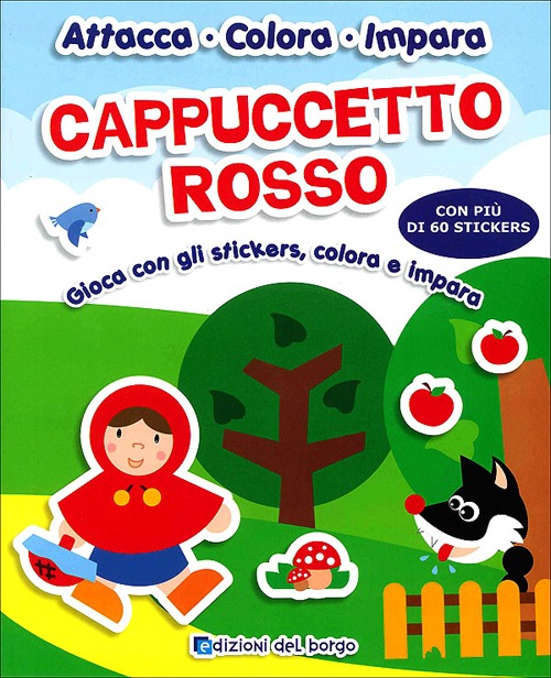 Cappuccetto rosso. Gioca con gli stickers, colora e impara. Ediz. illustrata Cappuccetto rosso. Gioca con gli stickers, colora e impara. Ediz. illustrata