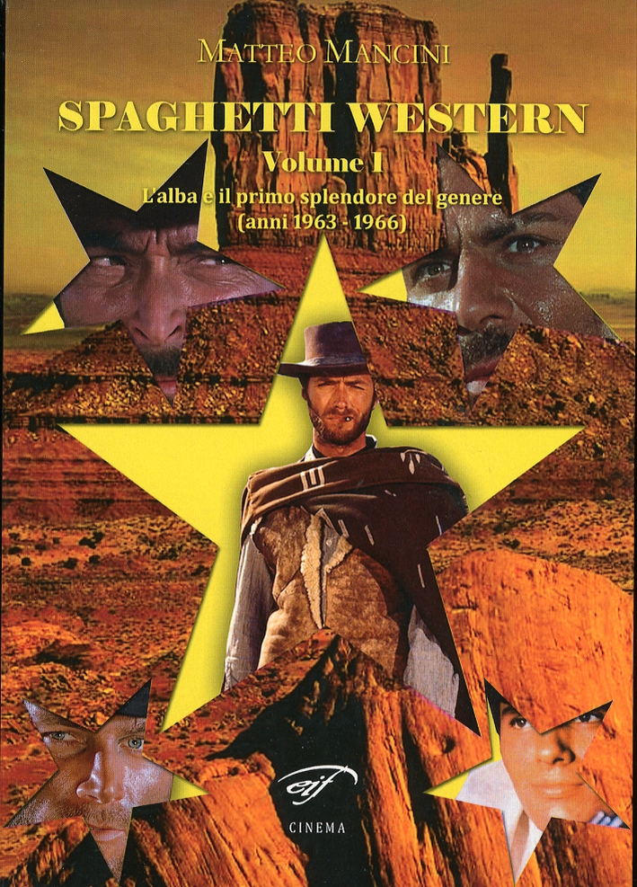 Spaghetti Western. Vol. 1. L'Alba e il Primo Splendore del Genere (Anni 1963-1966) Spaghetti Western. Vol. 1. L'Alba e il Primo Splendore del Genere (Anni 1963-1966)