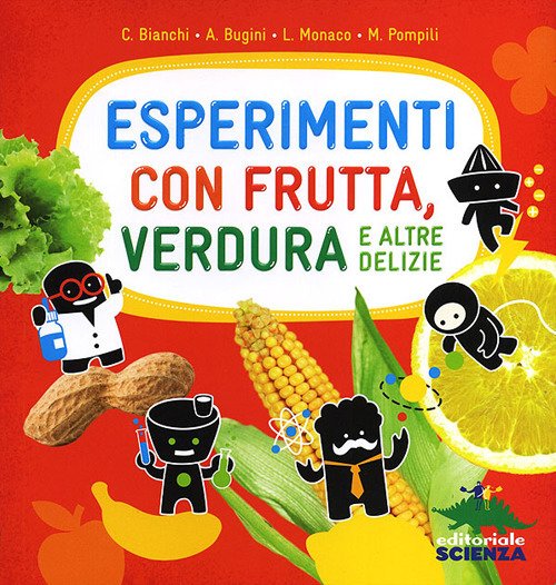 Esperimenti con frutta, verdura e altre delizie Esperimenti con frutta, verdura e altre delizie