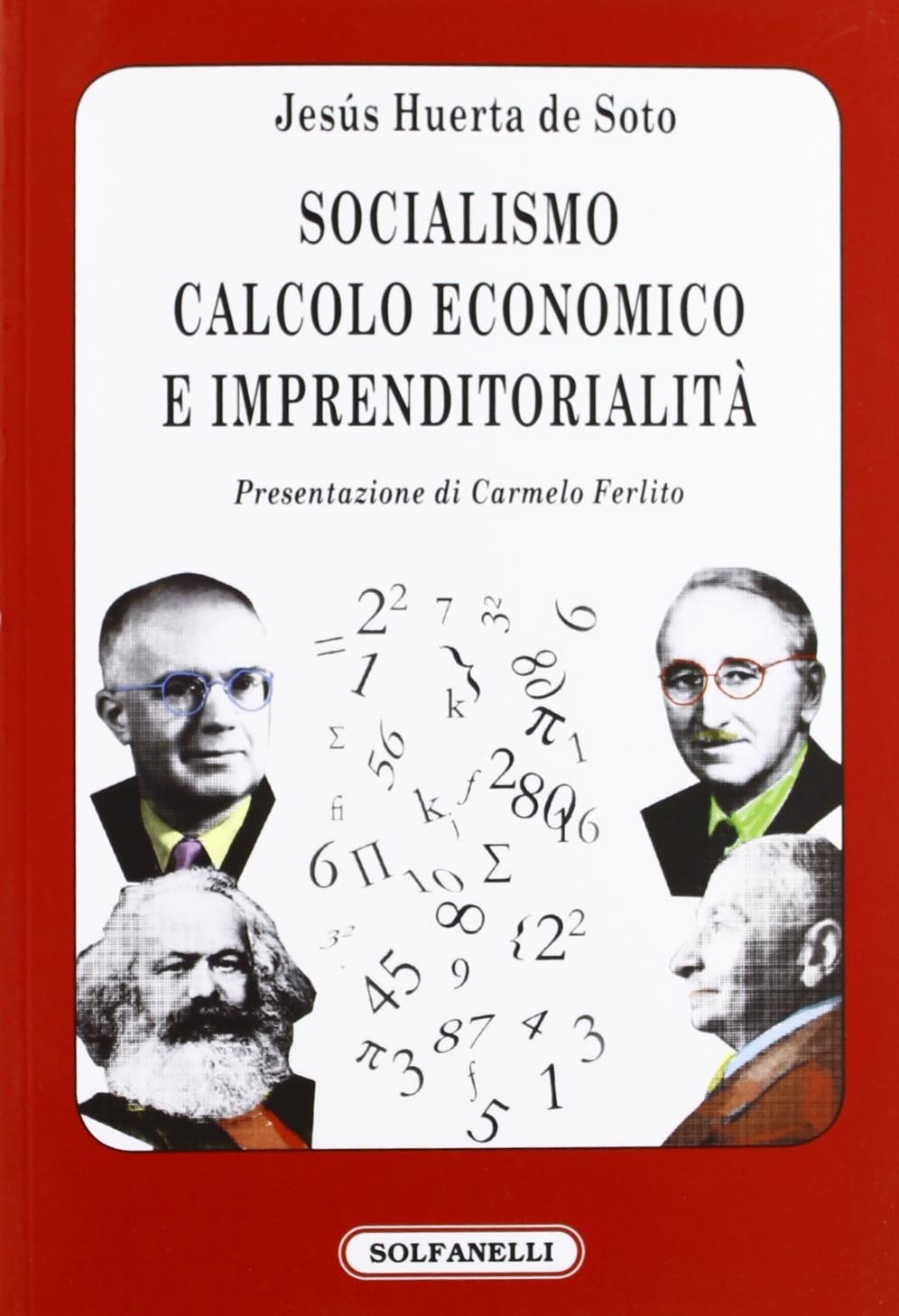 Socialismo, calcolo economico e imprenditorialità Socialismo, calcolo economico e imprenditorialità