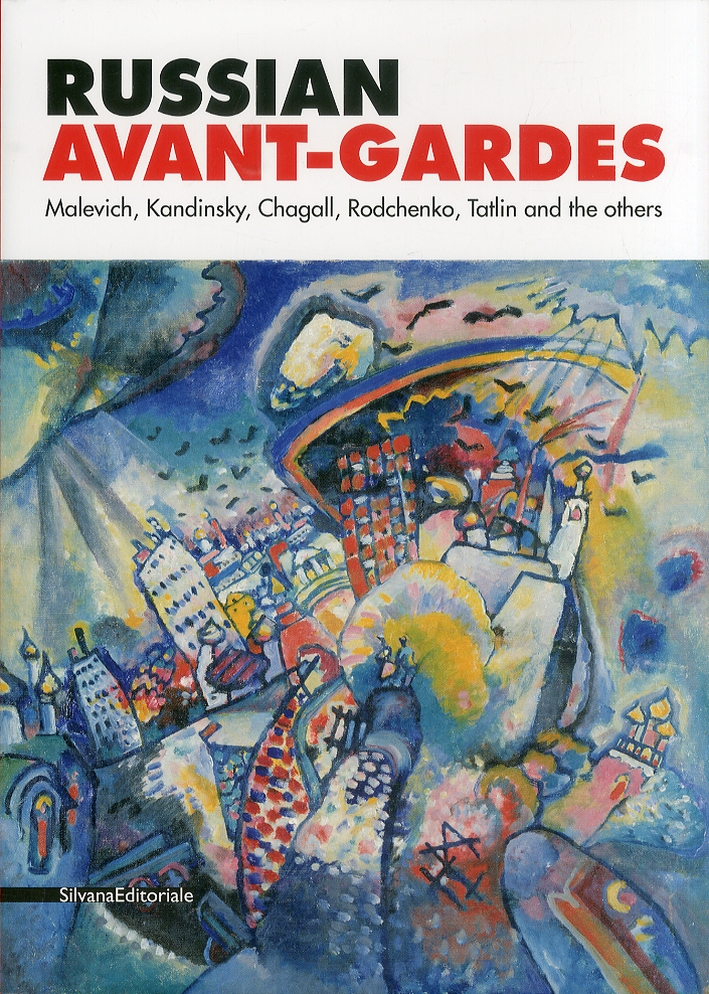 Russian Avant-Garde Art. Malevic, Tatlin, Kandinskij, Lentulov, Chagall, Falk, Rodcenko
