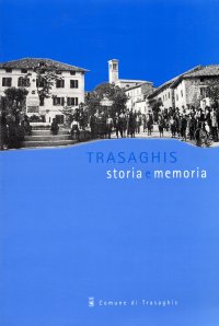 Trasaghis. Storia e memoria