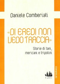"Di eredi non vedo traccia". Storie di tani, mericani e tripolini