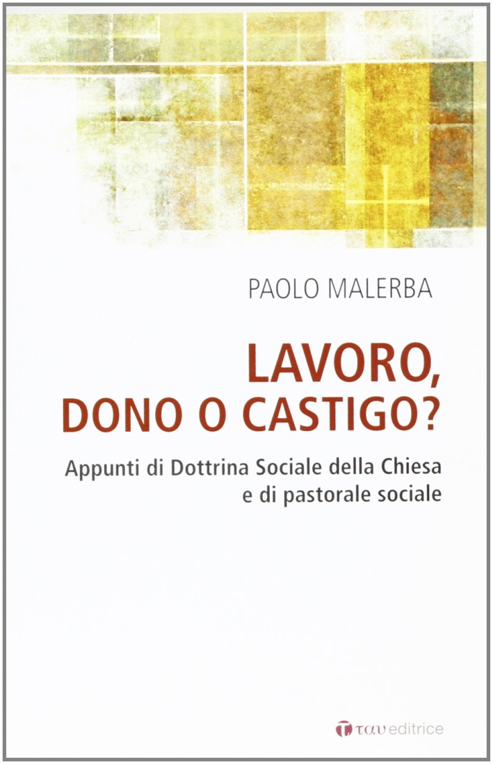Lavoro: dono o castigo? Lavoro: dono o castigo?