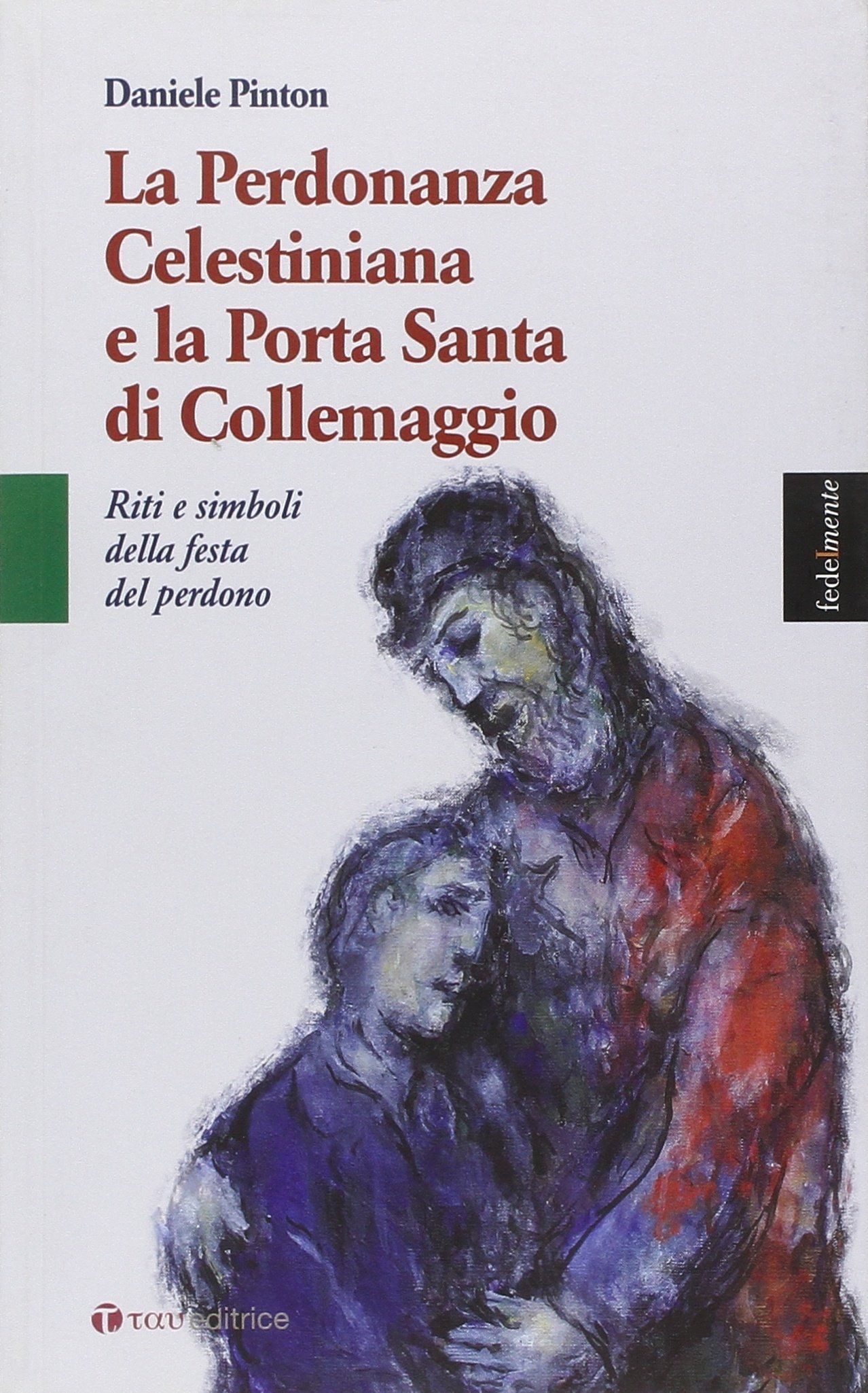 Perdonanza Celestiniana e la Porta Santa di Collemaggio. Perdonanza Celestiniana e la Porta Santa di Collemaggio.