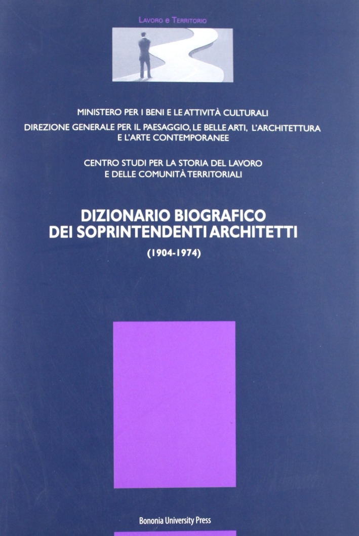 Dizionario Biografico dei Sopraintendenti Architetti Dizionario Biografico dei Sopraintendenti Architetti