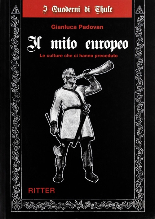Il mito europeo. Le culture che ci hanno preceduto Il mito europeo. Le culture che ci hanno preceduto