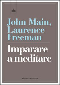Imparare a meditare nella tradizione cristiana Imparare a meditare nella tradizione cristiana