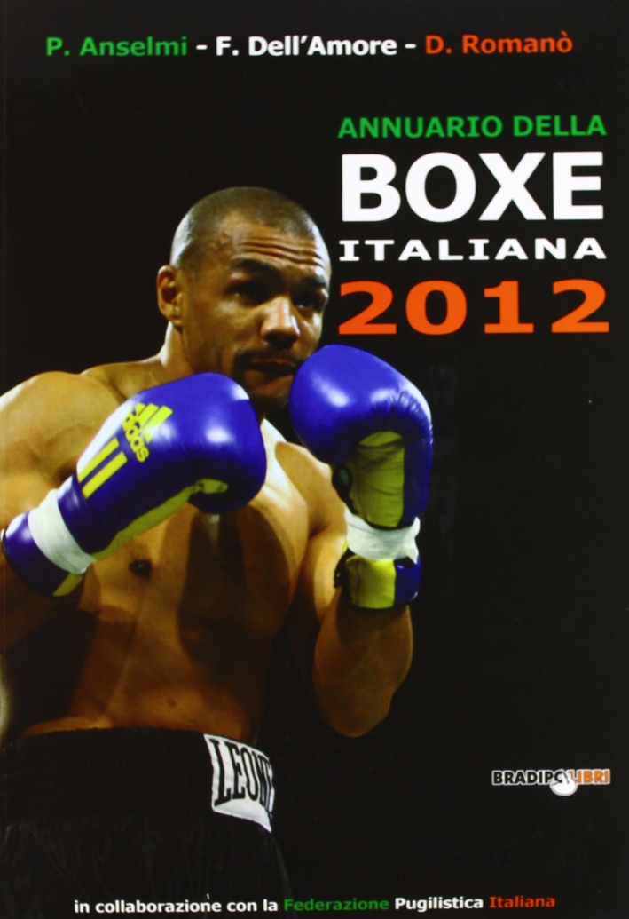 Annuario della boxe italiana 2012 Annuario della boxe italiana 2012