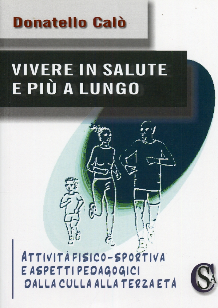 Vivere in Salute e più a Lungo. Vivere in Salute e più a Lungo.