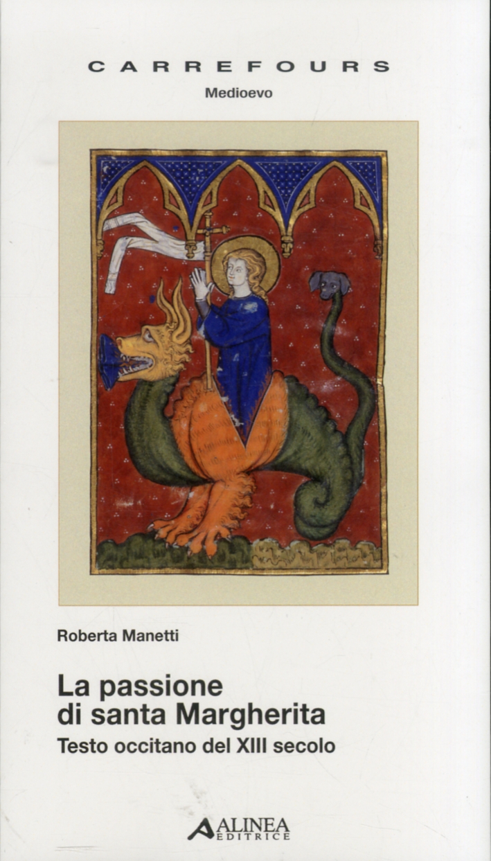 La Passione di Santa Margherita. Testo Occitano del XIII Secolo La Passione di Santa Margherita. Testo Occitano del XIII Secolo
