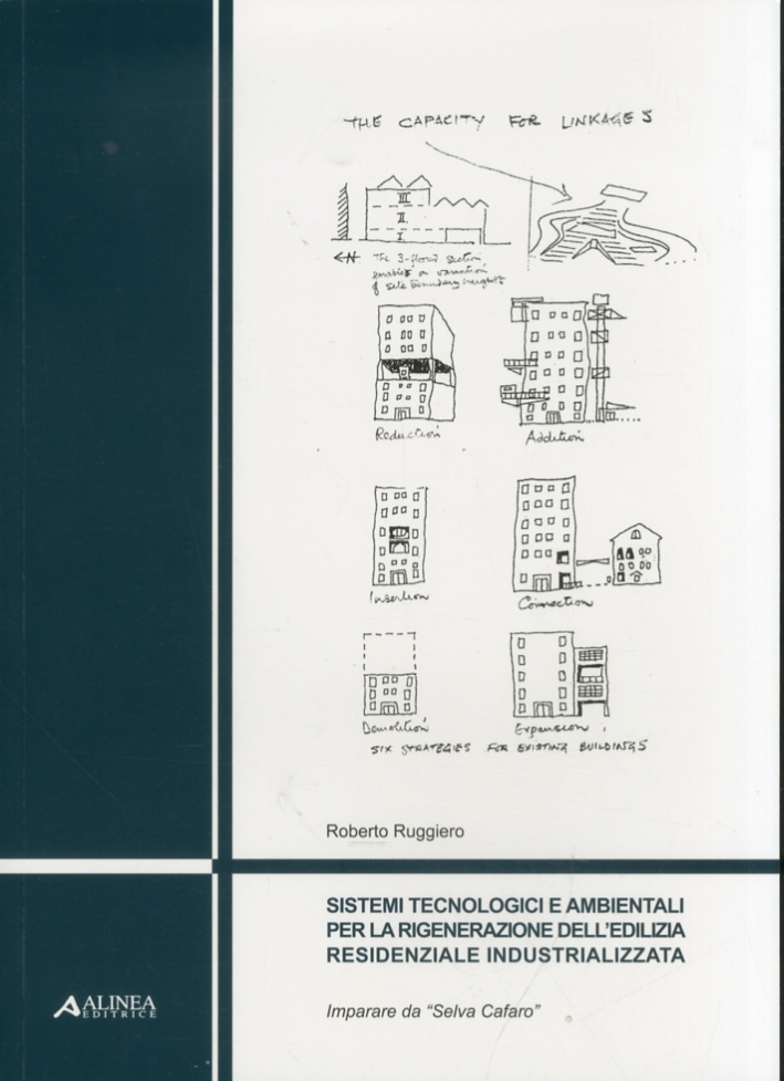 Sistemi Tecnologici e Ambientali per la Rigenerazione dell'Edilizia Residenziale Industrializzata. Imparare da Sistemi Tecnologici e Ambientali per la Rigenerazione dell'Edilizia Residenziale Industrializzata. Imparare da