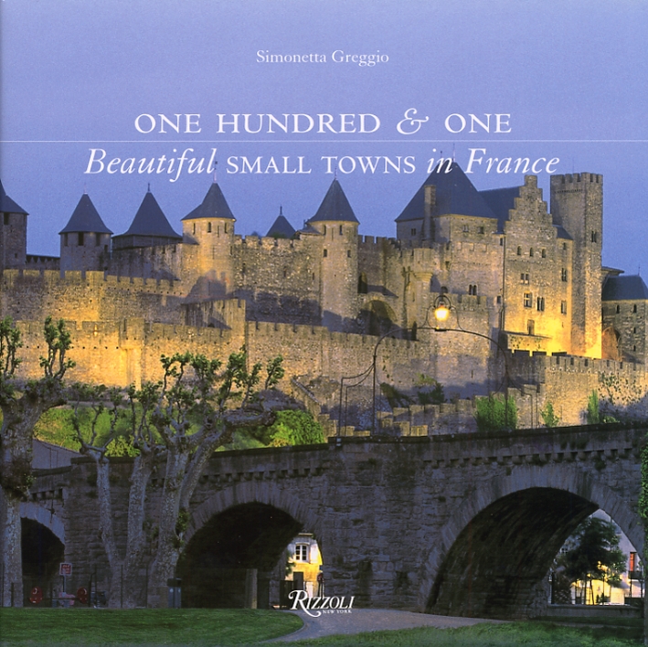 One-hundred and One Beautiful Small Towns in France. One-hundred and One Beautiful Small Towns in France.