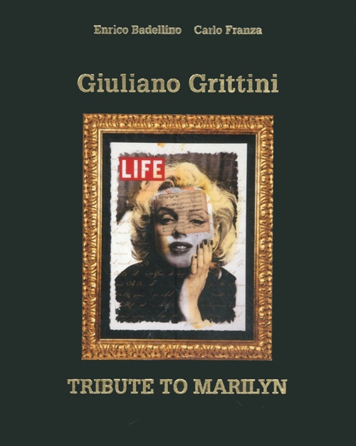 Giuliano Grittini. Tribute to Marilyn. Three hundred sixty-six special days. [Ed. Italiana e Inglese]