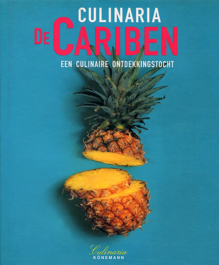 Culinaria de Cariben. Een culinaire Ontdekkingstocht Culinaria de Cariben. Een culinaire Ontdekkingstocht