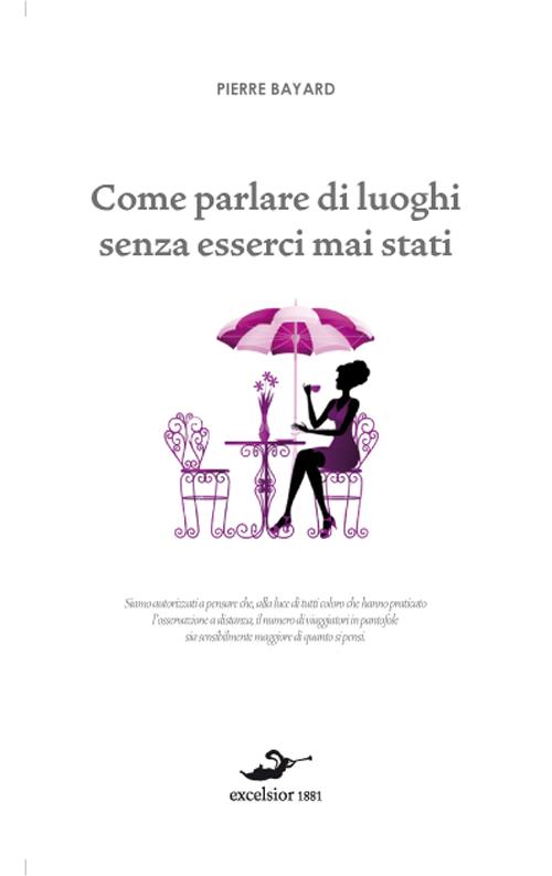 Come parlare di luoghi senza esserci mai stati Come parlare di luoghi senza esserci mai stati