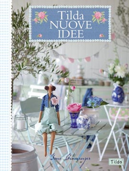 Tilda nuove idee. Ediz. illustrata Tilda nuove idee. Ediz. illustrata