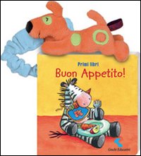 Buon appetito! Primi libri. Ediz. illustrata Buon appetito! Primi libri. Ediz. illustrata