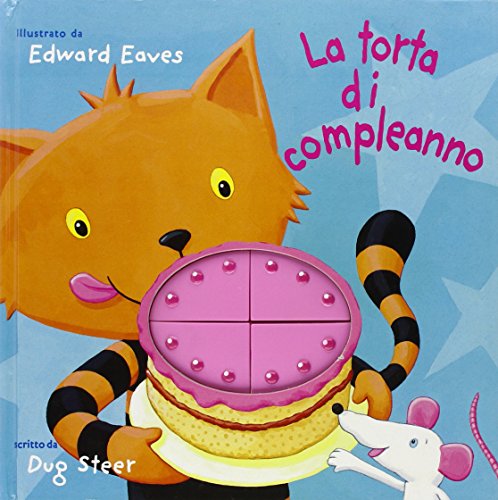 La torta di compleanno. Ediz. illustrata La torta di compleanno. Ediz. illustrata