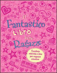Il fantastico libro delle ragazze Il fantastico libro delle ragazze