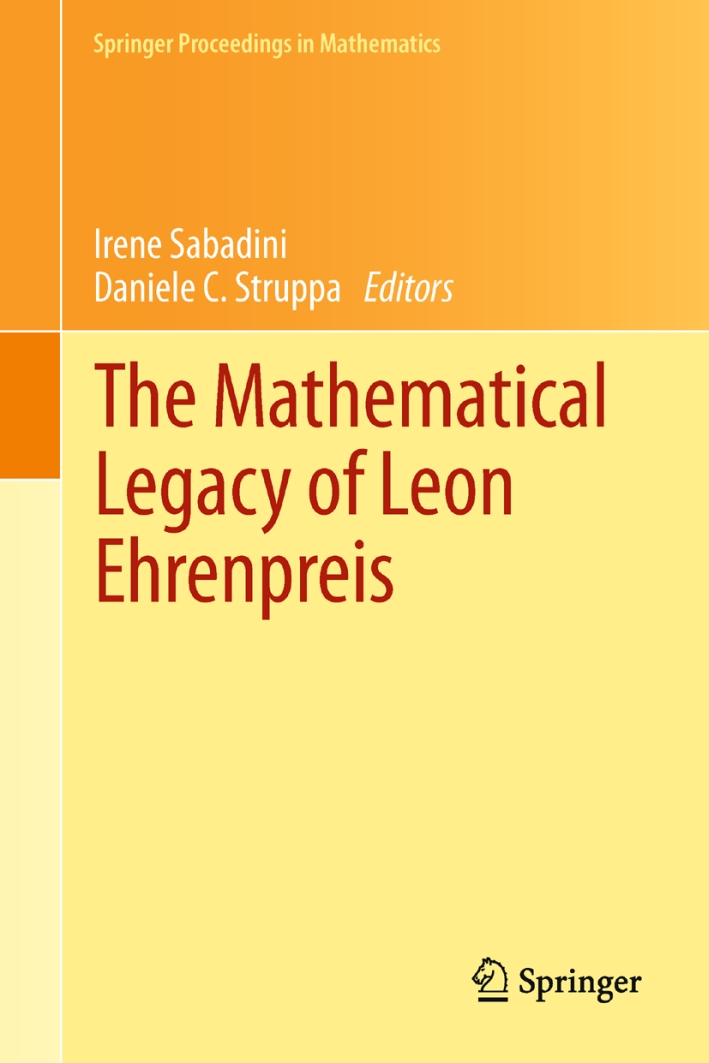 The mathematical legacy of Leon Ehrenpreis The mathematical legacy of Leon Ehrenpreis