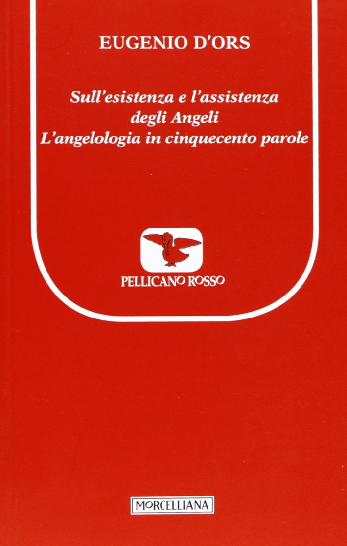 Sull'esistenza e l'assistenza degli angeli. L'angelologia in cinquecento parole. Testo francese a fronte Sull'esistenza e l'assistenza degli angeli. L'angelologia in cinquecento parole. Testo francese a fronte