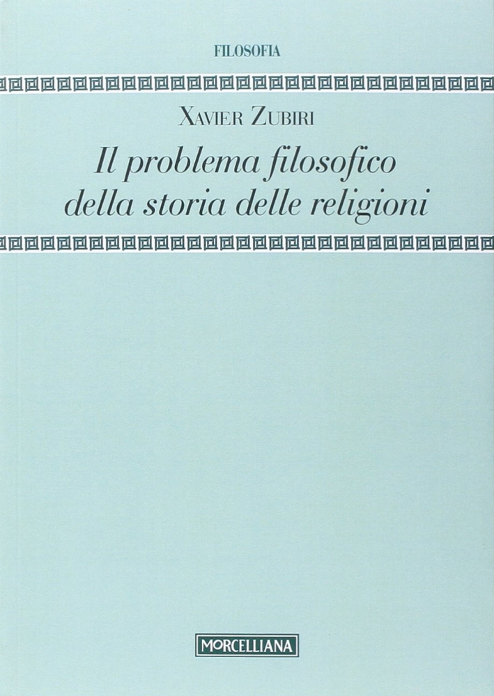 Il problema filosofico della storia delle religioni Il problema filosofico della storia delle religioni