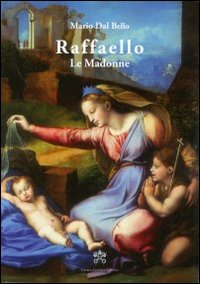 Raffaello. Le madonne. Ediz. illustrata Raffaello. Le madonne. Ediz. illustrata