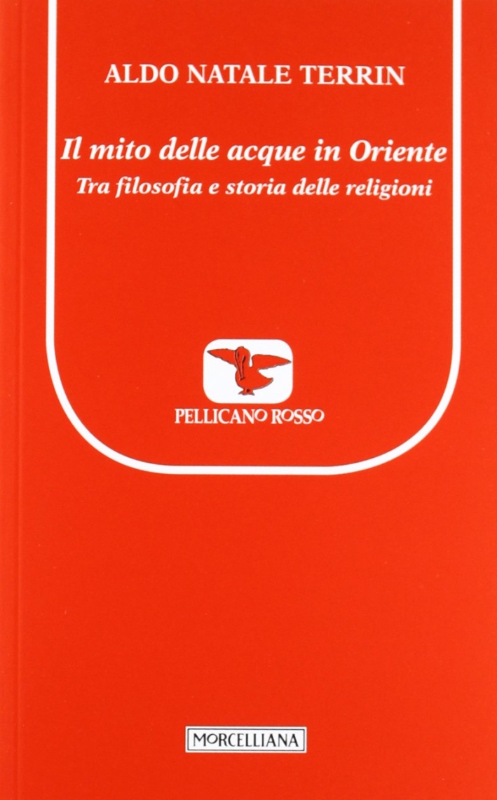 Il mito delle acque in Oriente. Tra filosofia e storia delle religioni Il mito delle acque in Oriente. Tra filosofia e storia delle religioni