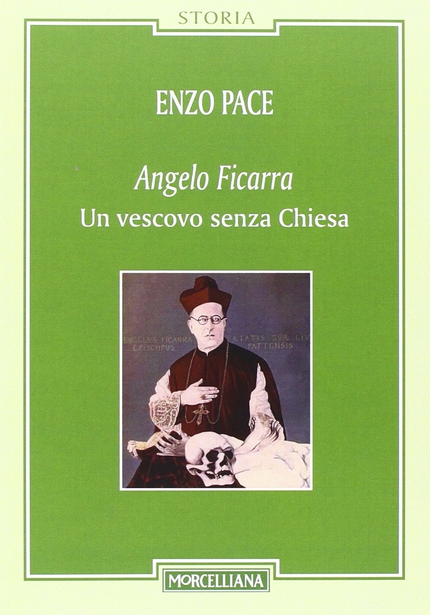 Angelo Ficarra. Un vescovo senza Chiesa Angelo Ficarra. Un vescovo senza Chiesa